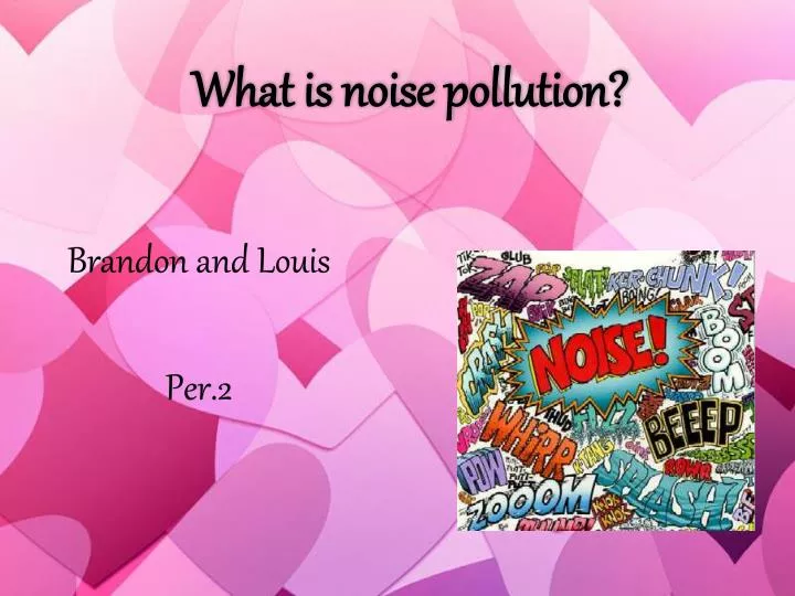 Noise Pollution Powerpoint Noise Pollution Powerpoint