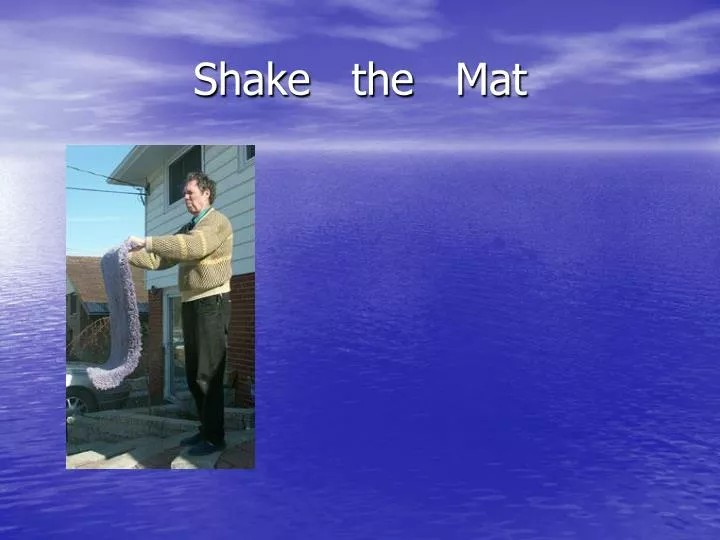 PPT - Shake the Mat PowerPoint Presentation, free download - ID ...
