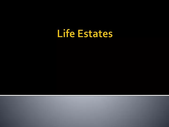 PPT Life Estates PowerPoint Presentation, free download ID3150888