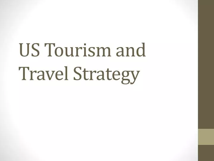 us tourism and travel strategy n.
