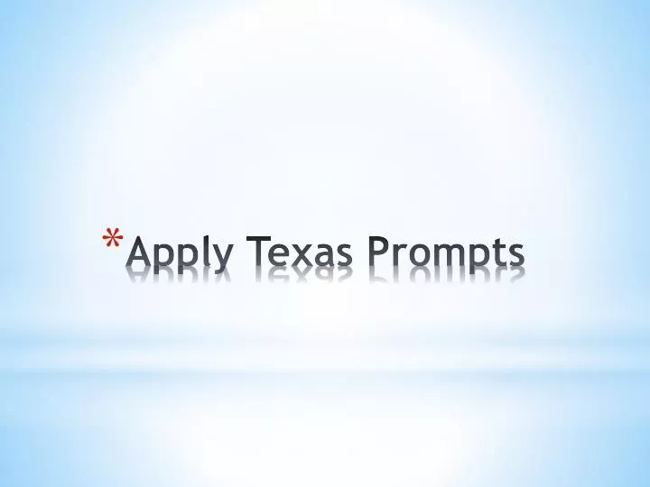 PPT Apply Texas Prompts PowerPoint Presentation, free download ID
