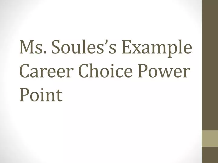 ms soules s example career choice power point n.