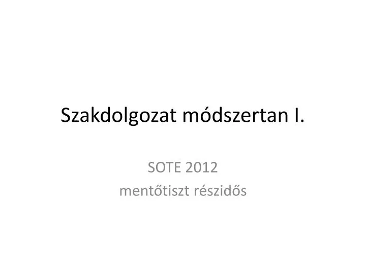 PPT - Szakdolgozat módszertan I. PowerPoint Presentation, free download -  ID:3157409