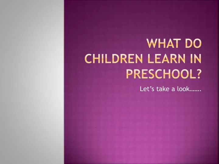 Ppt what do children learn in preschool powerpoint presentation