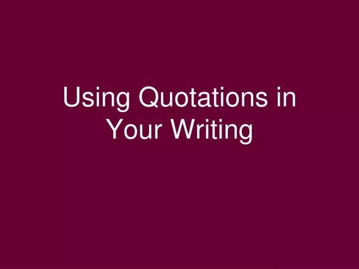 using quotations in your writing n.