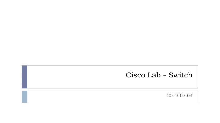 PPT - Cisco Lab - Switch PowerPoint Presentation, free download - ID ...