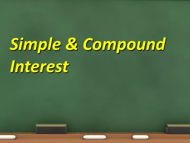 PPT - Simple & Compound Interest PowerPoint Presentation, free download ...