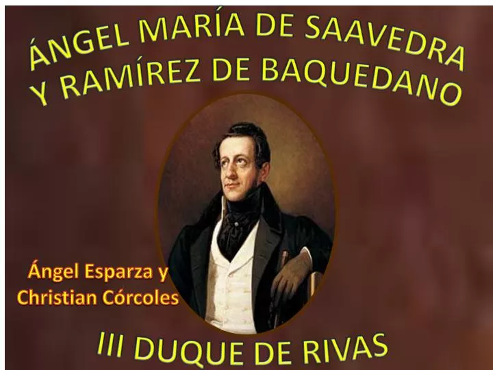 PPT ÁNGEL MARÍA DE SAAVEDRA Y RAMÍREZ DE BAQUEDANO PowerPoint