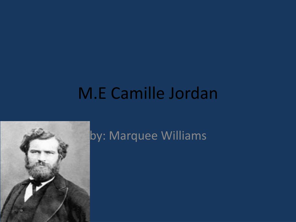 PPT M.E Camille Jordan PowerPoint Presentation, free download - ID:3175332