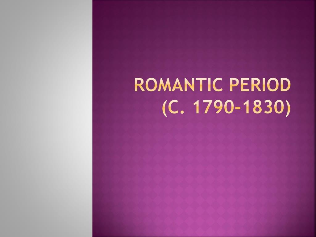 PPT ROMANTIC PERIOD C 1790 1830 PowerPoint Presentation Free PPT ROMANTIC PERIOD C 1790 1830 PowerPoint Presentation Free