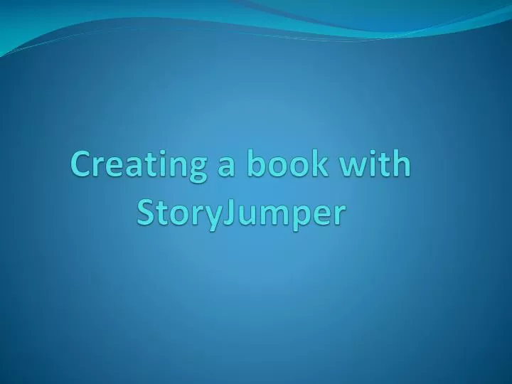 ppt creating a book with storyjumper powerpoint presentation id