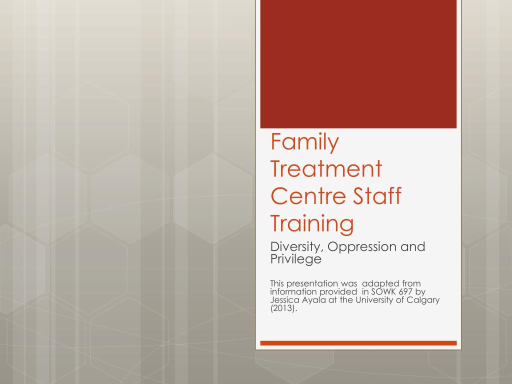 ppt family treatment centre staff training powerpoint presentation