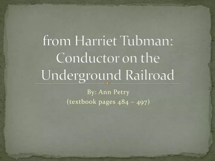 Harriet Tubman Conductor On The Underground Railroad By Ann Petry Redeemed Reader