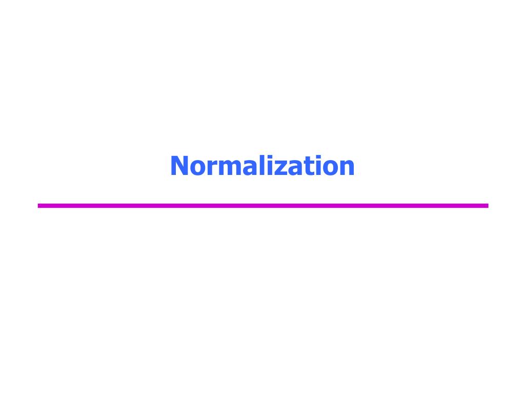 PPT - Normalization PowerPoint Presentation, free download - ID:3183026