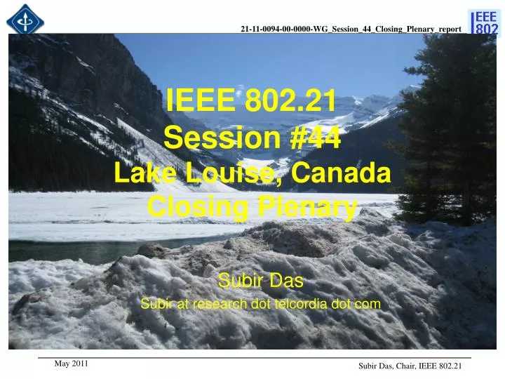 PPT IEEE 802.21 Session 44 Lake Louise, Canada Closing Plenary