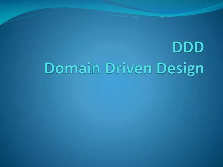 PPT - DDD Domain Driven Design PowerPoint Presentation, free download ...