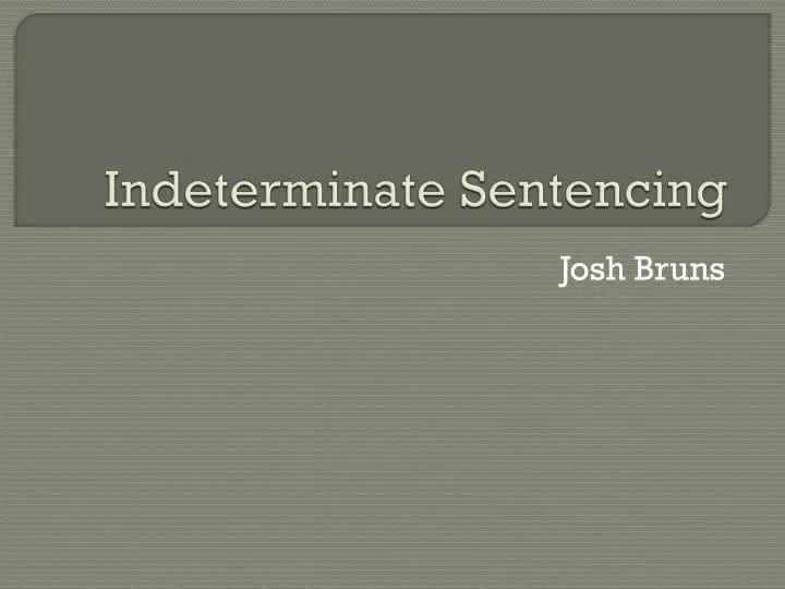Essay On Indeterminate Sentencing