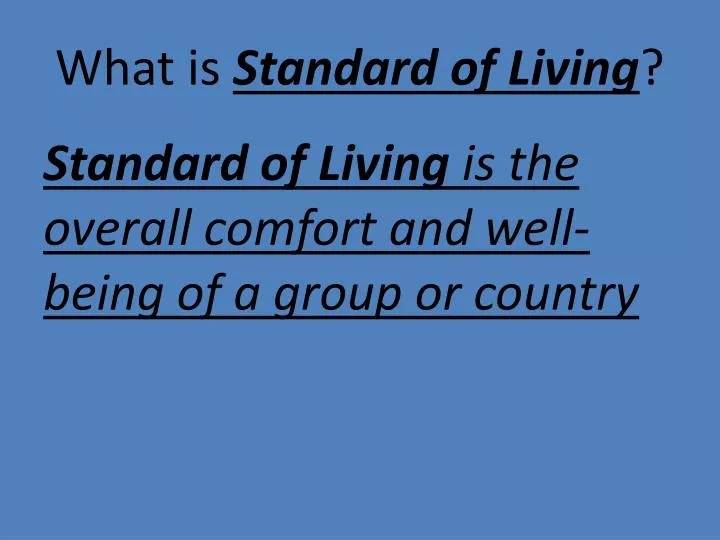 PPT What is Standard of Living ? PowerPoint Presentation, free