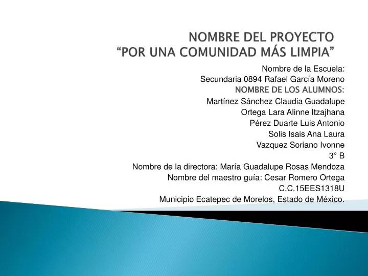PPT - NOMBRE DEL PROYECTO “POR UNA COMUNIDAD MÁS LIMPIA” PowerPoint  Presentation - ID:3191251