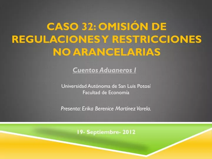 Ppt Caso 32 Omision De Regulaciones Y Restricciones No Arancelarias Powerpoint Presentation Id