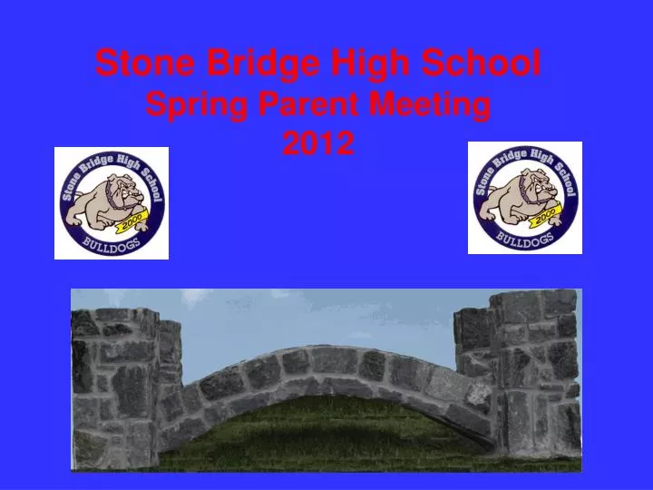 Ppt Stone Bridge High School Spring Parent Meeting 12 Powerpoint Presentation Id