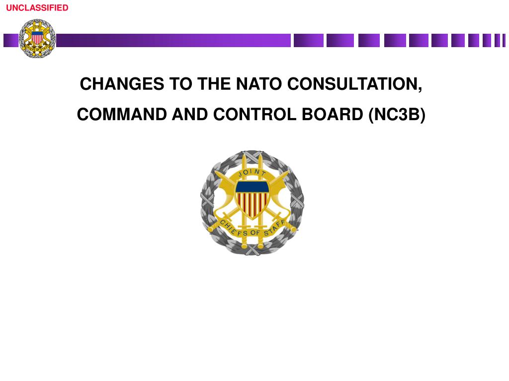 PPT - CHANGES TO THE NATO CONSULTATION, COMMAND AND CONTROL BOARD (NC3B ...