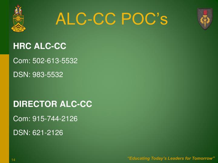 alc cc I have a buddy who had completed alc since 2012 and today decided to update his points for promotion and he ws told that before his points from alc can be added to his promotion points he will have to complete common core. alc cc I have a buddy who had completed alc since 2012 and today decided to update his points for promotion and he ws told that before his points from alc can be added to his promotion points he will have to complete common core.