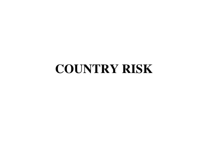 PPT - COUNTRY RISK PowerPoint Presentation, free download - ID:3198877