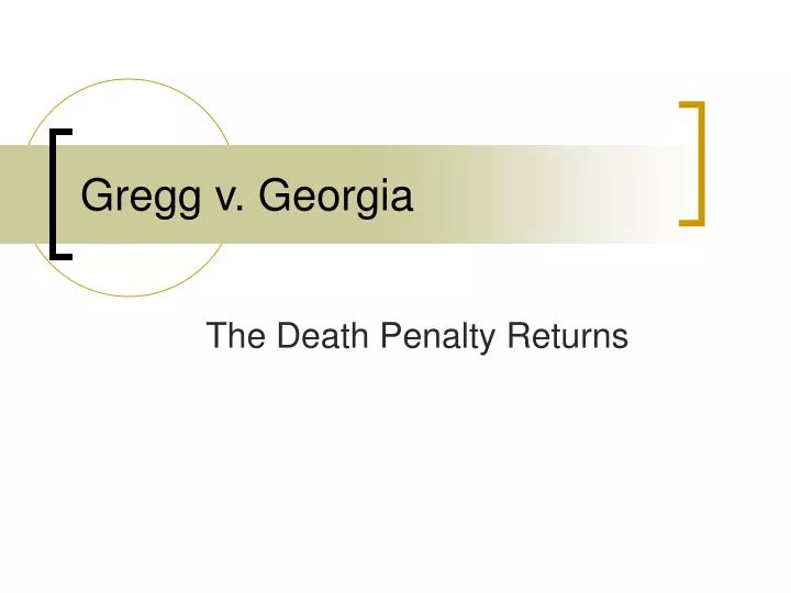 PPT - Gregg v. Georgia PowerPoint Presentation, free download - ID:3200914