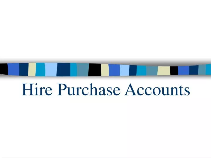 hire purchase accounts n.