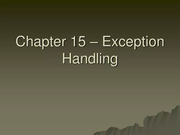 PPT - Chapter 15 – Exception Handling PowerPoint Presentation, free ...
