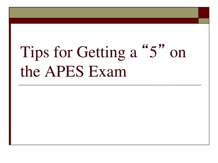 PPT Tips for Getting a “ 5 ” on the APES Exam PowerPoint Presentation
