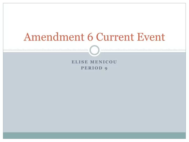 PPT Amendment 6 Current Event PowerPoint Presentation, free download