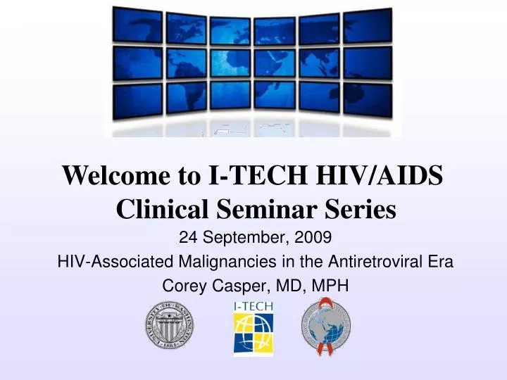 24 september 2009 hiv associated malignancies in the antiretroviral era corey casper md mph n.