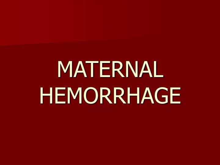 PPT MATERNAL HEMORRHAGE PowerPoint Presentation, free download ID