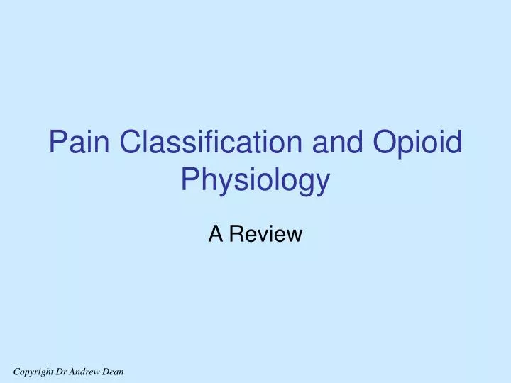 pain classification and opioid physiology n.