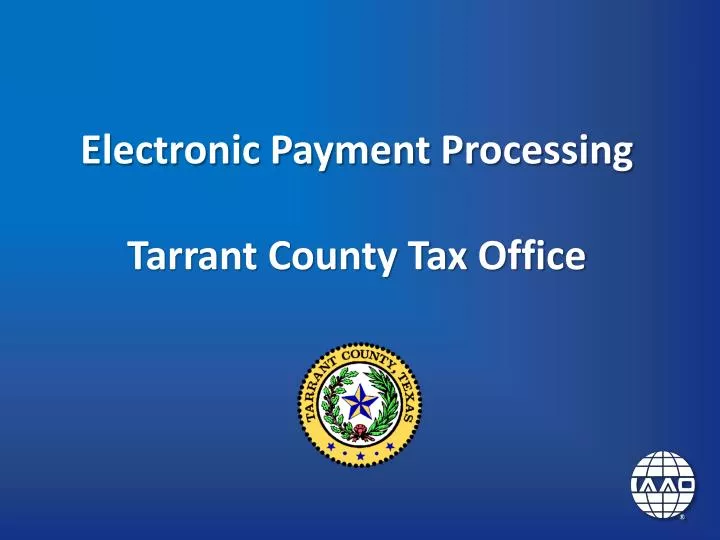 PPT Electronic Payment Processing Tarrant County Tax Office