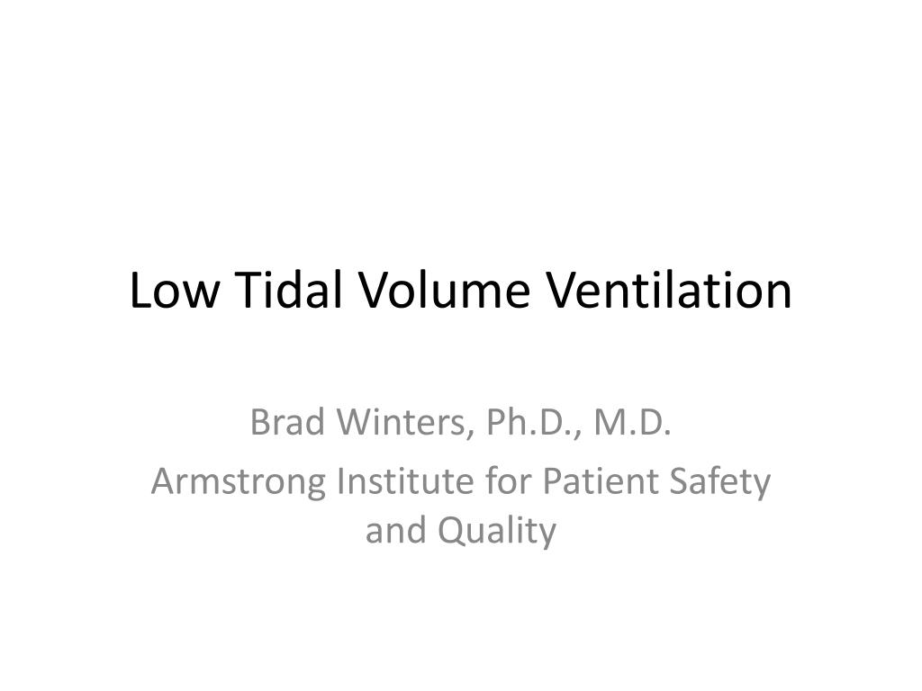 PPT - Low Tidal Volume Ventilation PowerPoint Presentation, free download -  ID:3214555
