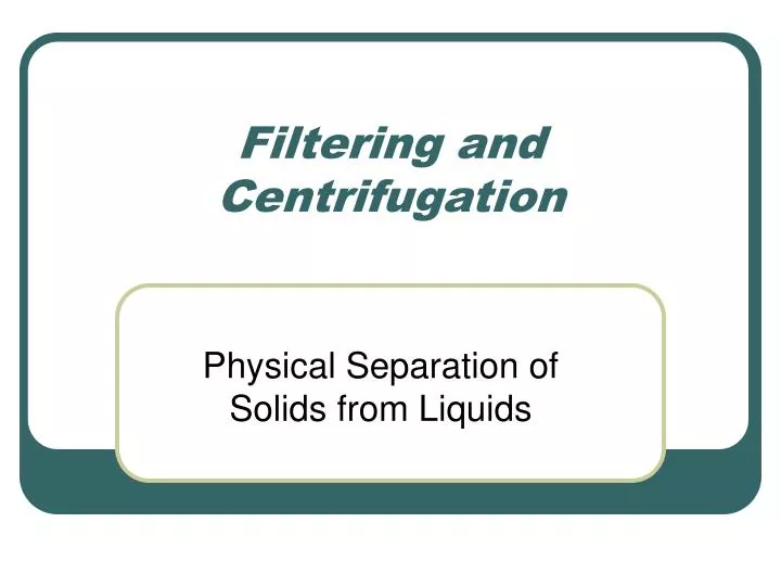 filtering and centrifugation n.