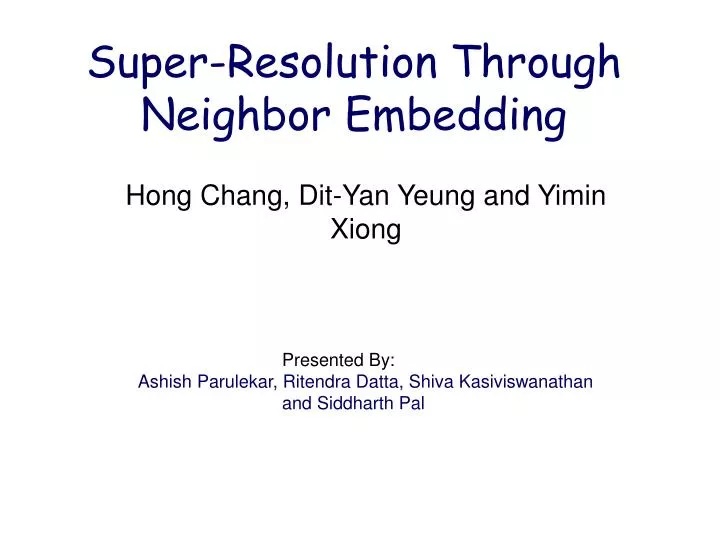 super resolution through neighbor embedding n.