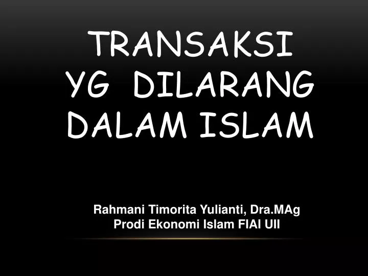 Ppt Transaksi Yg Dilarang Dalam Islam Powerpoint Presentation Free Download Id
