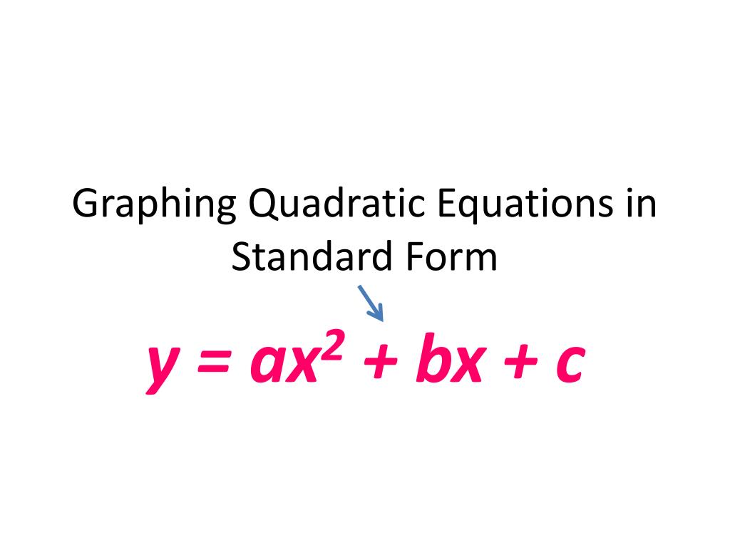 PPT - Graphing Quadratic Equations in Standard Form PowerPoint
