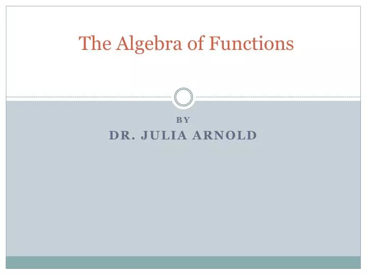 PPT - The Algebra of Functions PowerPoint Presentation, free download ...