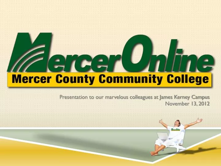 PPT Presentation to our marvelous colleagues at James Kerney Campus