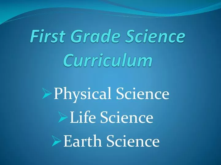 Ppt first grade science curriculum powerpoint presentation free