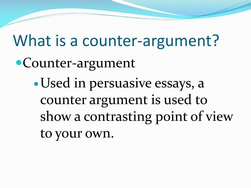 counter argument definition in a persuasive essay