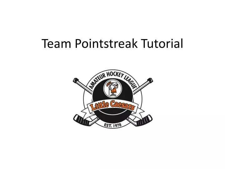 PPT Team Pointstreak Tutorial PowerPoint Presentation, free download