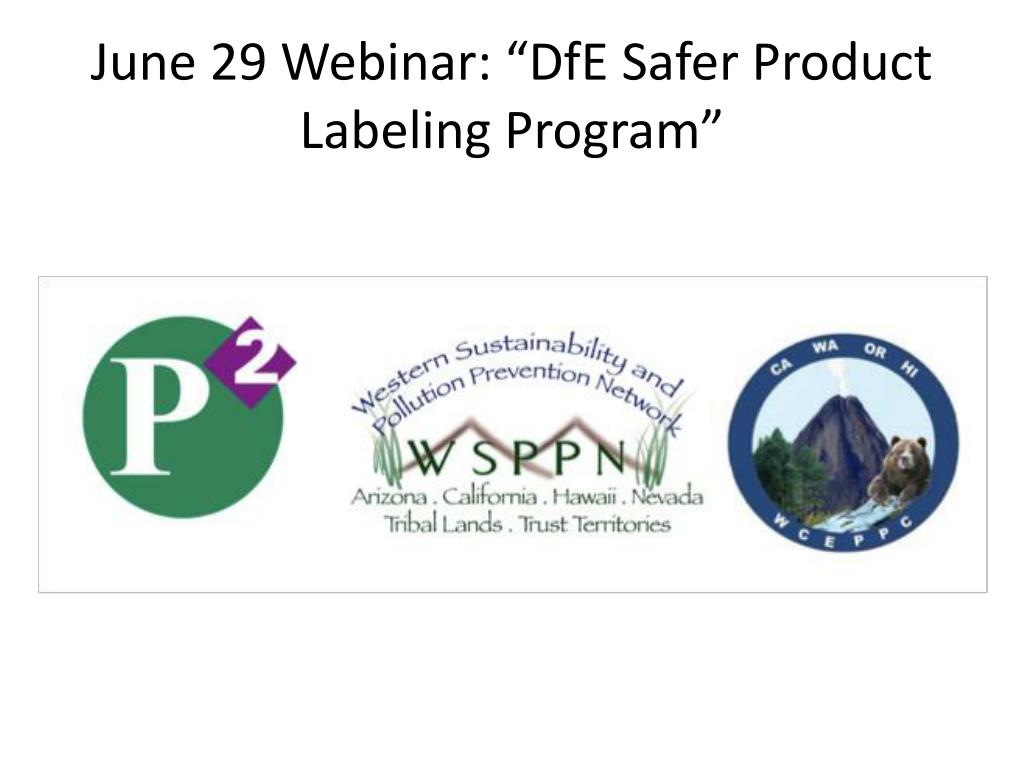 PPT June 29 inar “DfE Safer Product Labeling Program” PowerPoint