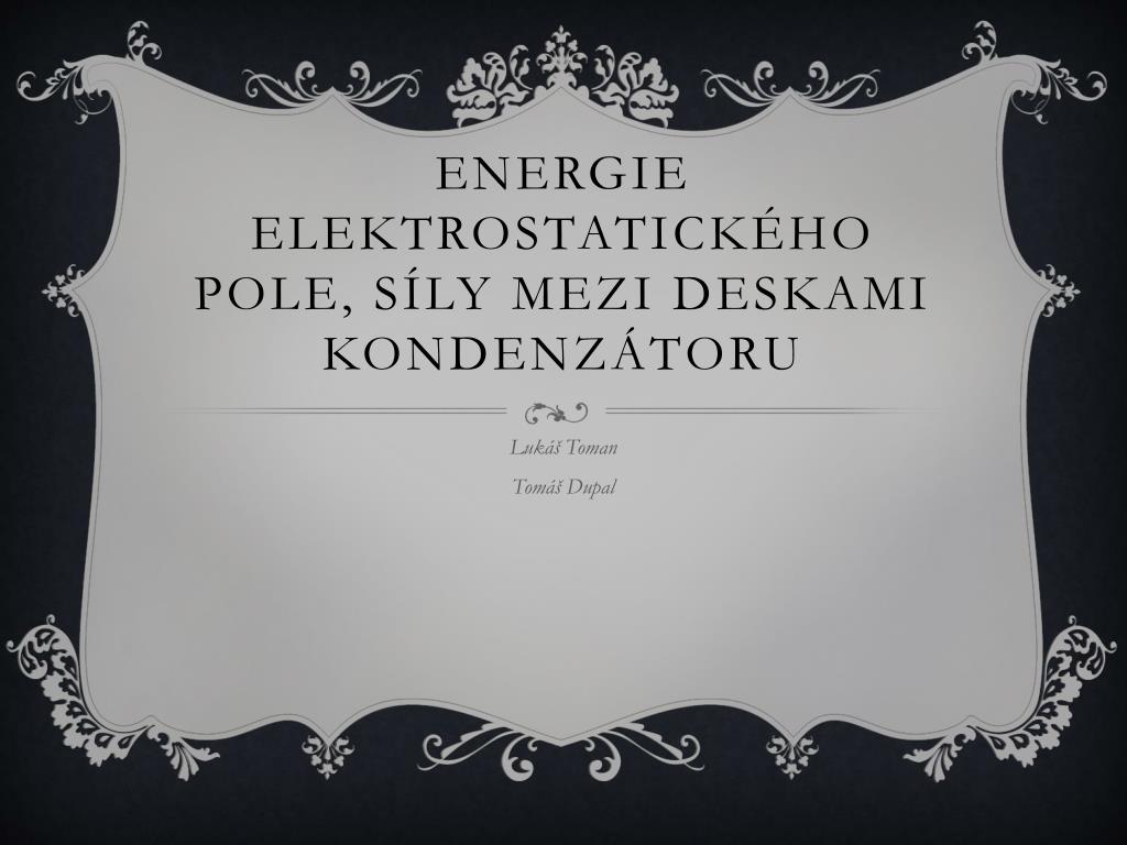 PPT - Energie elektrostatického pole, síly mezi deskami kondenzátoru  PowerPoint Presentation - ID:3235140