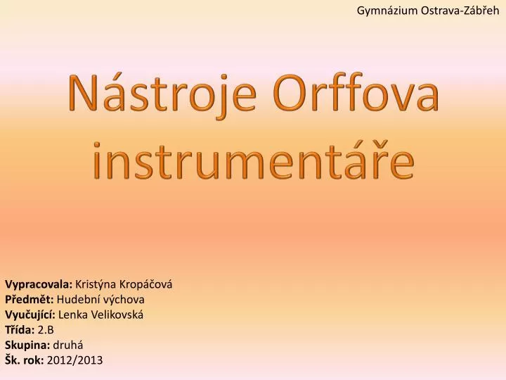 PPT - Nástroje Orffova instrumentáře PowerPoint Presentation, free download  - ID:3236950